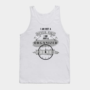 Control freak Organized person! Humor saying Tank Top